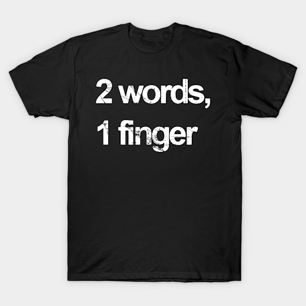 you know what i mean T-Shirt by TackTeeasy_2T